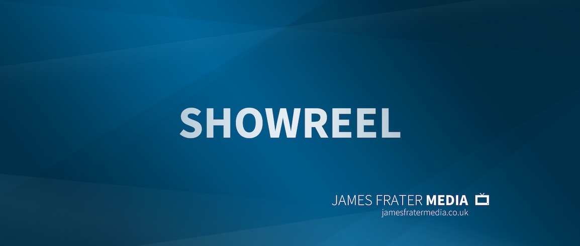 James Frater Media Showreel
